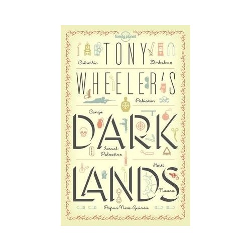 Tony Wheeler's Dark Lands: Lonely Planet