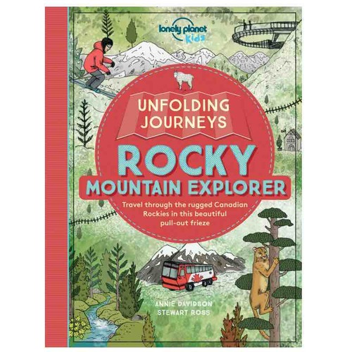 Unfolding Journeys- Rocky Mountain Explorer by Lonely Planet Kids